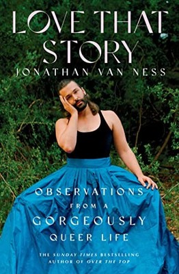 Jonathan Van Ness - Love That Story   Observations from a Gorgeously Q - G245z