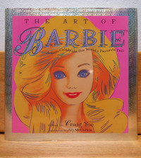 The Art of Barbie: Artists Celebrate The World's Favorite Doll By Craig Yoe 1994