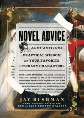Novel Advice: Practical Wisdom for Your Favorite Literary Characters - VERY GOOD