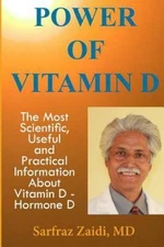 Power Of Vitamin D: A Vitamin D Book That Contains The Most Scientific, Useful A