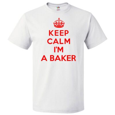 Keep Calm I'm A Baker T shirt Funny Tee