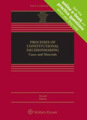 Processes of Constitutional Decisionmaking: Cases and Materials (Aspen Ca - GOOD