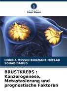 Houria Messid Bouziane Meflah (U. A.) | Brustkrebs : Kanzerogenese,...