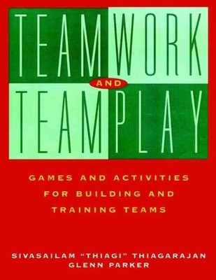 Teamwork and Teamplay : Games and Activities for Building and Training Teams,...