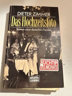 Das Hochzeitsfoto, von Dieter Zimmer,Roman einer deutschen Familie