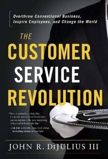The Customer Service Revolution: Overthrow Conventional ... | Buch | Zustand gut