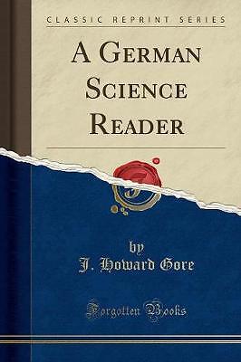A German Science Reader Classic Reprint, J. Howard