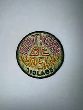 710 Labs Dont Worry Be Hashy Patch - NEW - RARE - 1.75” X 1.75”