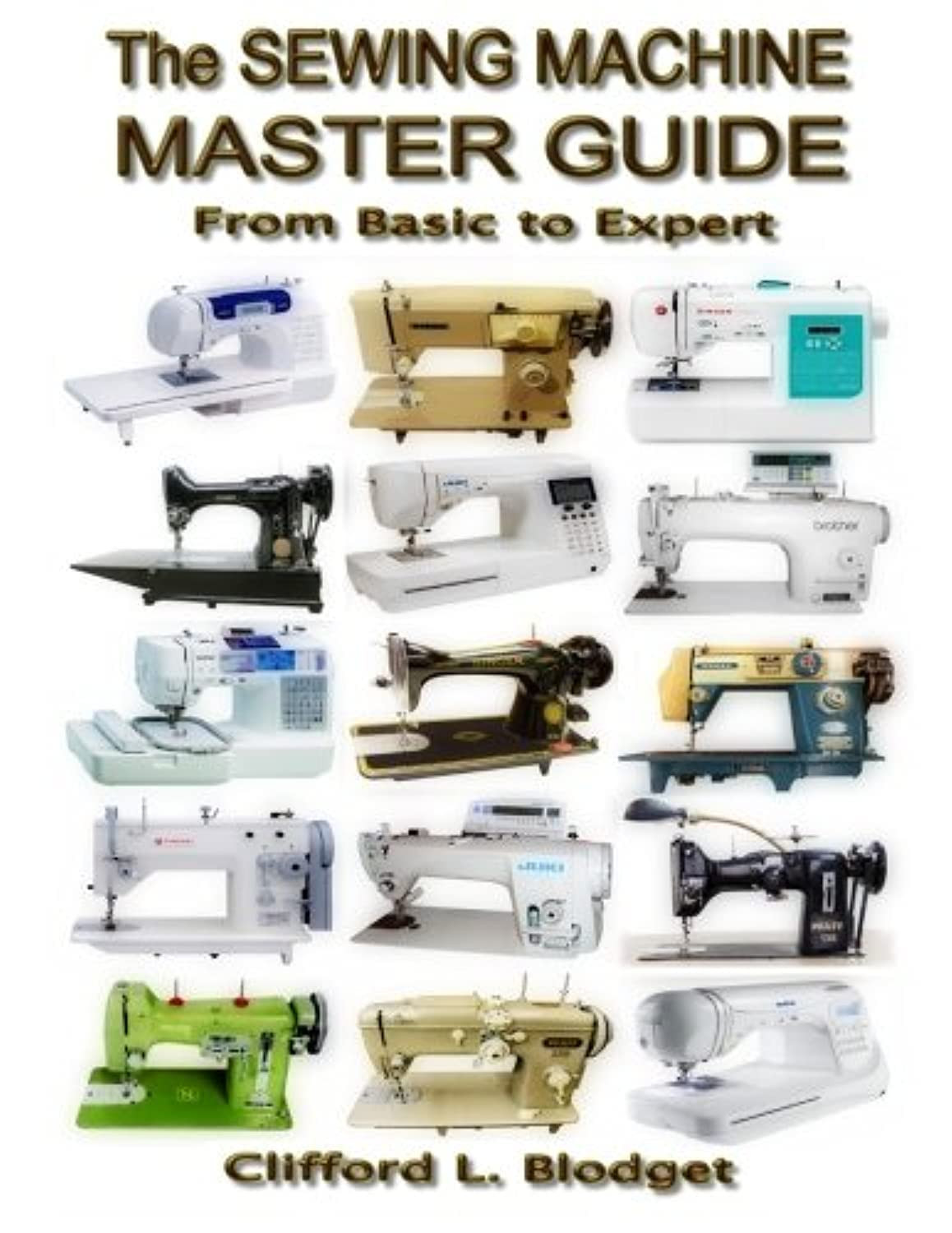 The Sewing Machine Master Guide: from Basic to Expert