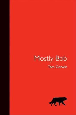 Mostly Bob by Tom Corwin