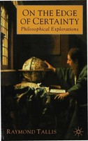 Raymond Tallis | On The Edge Of Certainty | Taschenbuch | Englisch (1999) | Xvii