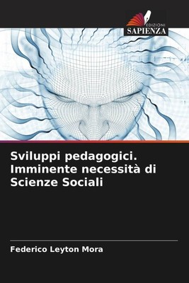 Sviluppi pedagogici. Imminente necessità di Scienze Sociali | Mora | Italienisch