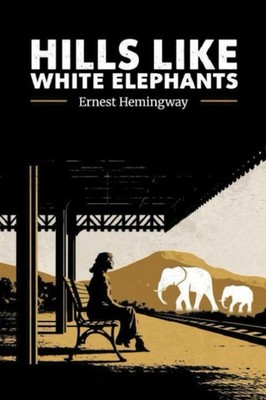 Hills Like White Elephants