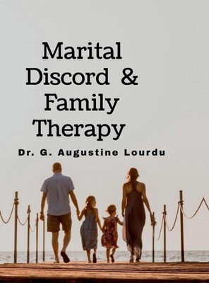 Marital Discord and Family Therapy by Dr G. Augustine Lourdu Hardcover Book