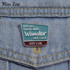 Not All Those Who Wander Are Lost Enamel Pins Custom Song Lyric Brooches Lapel B