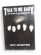 Talk To Me Baby The Story Of The Blues Band Bainton, Roy 6 Signatures Paperback