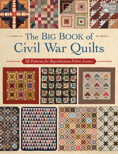 The Big Book of Civil War Quilts: 58 Patterns for Reproduction-Fabric Lovers - Picture 1 of 1