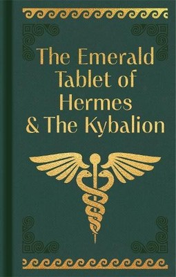 Hermes Trismegist The Emerald Tablet of Hermes & The Kybali (Gebundene Ausgabe)