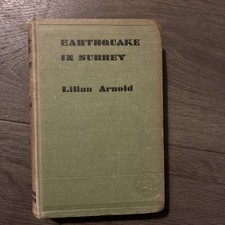 Lilian Arnold - Earthquake in Surrey - 1st 1932 - Scarce Novel