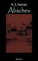 Abscheu R. S. Harras Taschenbuch 218 S. Deutsch 2024 Books On Demand Gmbh