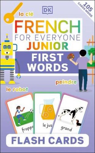 French for Everyone Junior First Words Flash Cards by DK [Gift/Card ...
