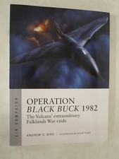 Air Campaign 37: Operation Black Buck 1982 : The Vulcans' Extraordinary...