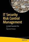 IT Security Risk Control Management: An Audit Preparation Plan by Raymond Pompon (Paperback, 2016)