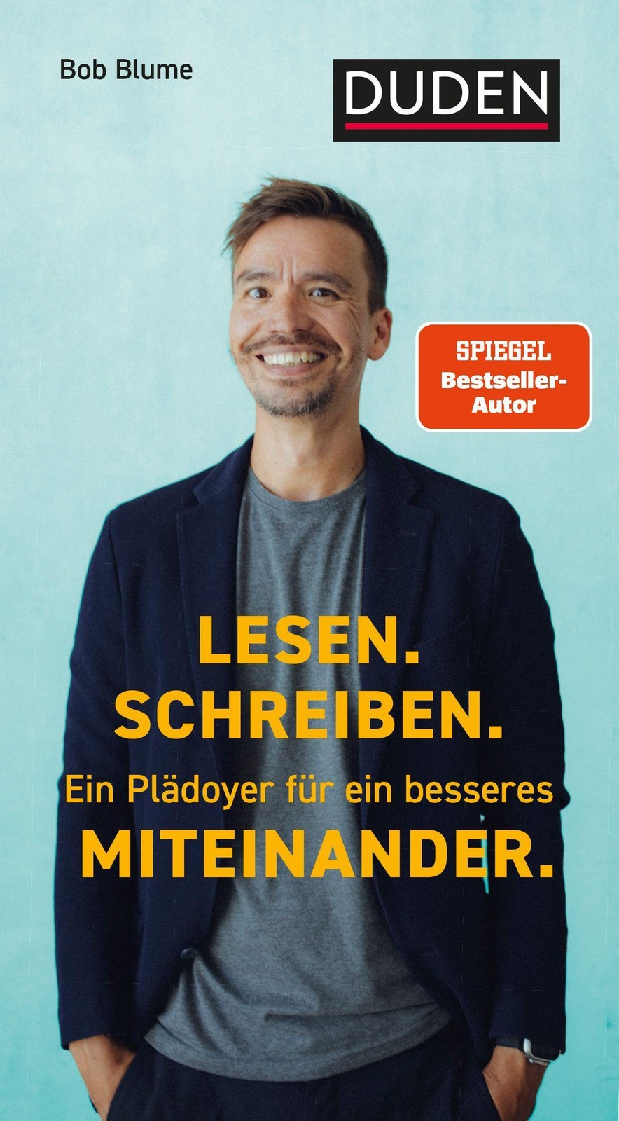 Lesen. Schreiben. Ein Plädoyer für ein besseres Miteinander. Bob Blume