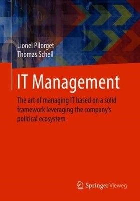 IT Management: The art of managing IT based on a  by Lionel Pilorget PAPERBACK