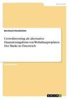 Crowdinvesting Als Alternative Finanzierungsform Von Wohnbauprojekten. Der Markt