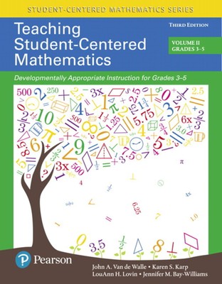 Teaching Student-Centered Mathematics: Developmentally Appropriate Instructi...