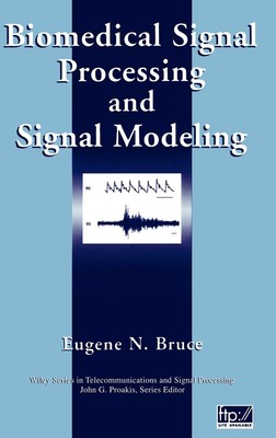Biomedical Signal Processing and Signal Modeling [Hardcover] Bruce, Eugene N.