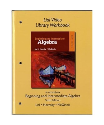Video Library Workbook for Beginning and Intermediate Algebra, Margaret Lial, Jo