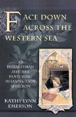 Face Down Across the Western Sea - Hardcover By Emerson, Kathy Lynn - GOOD