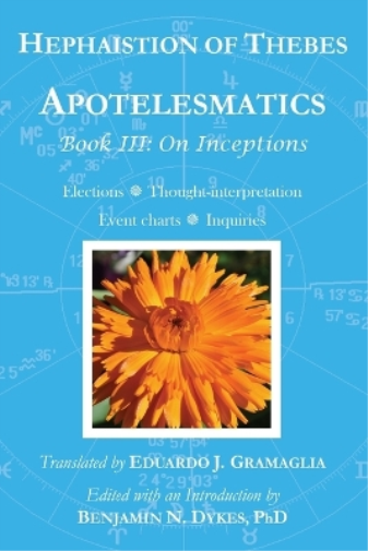 Hephaistion of Thebes Apotelesmatics Book III (Tascabile)