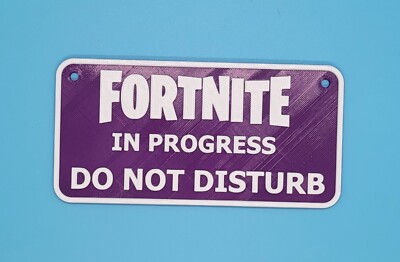 Fortnite In Progress ''DO NOT DISTURB'' - 3D printed sign (TheJordansCompany)