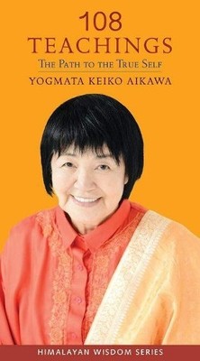 Keiko Aikawa Yogmata 108 Teachings: The Path to the True Self (Taschenbuch)