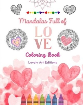 Lovely Art Edit Mandalas Full of Love Coloring Book for Everyone Uni (Paperback)
