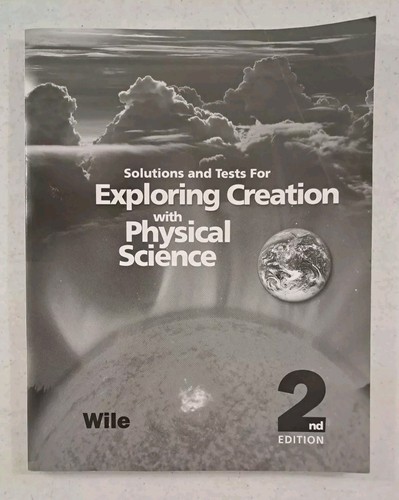 2nd  Edition-Solutions & Tests For Exploring Creation With Physical Science-Wile - Picture 1 of 10