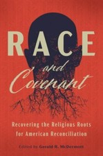 Race and Covenant: Recovering the Religious Roots fo... 9781880595220 by Unknown