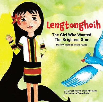 Lengtonghoih: The Girl Who Wanted the Brightest Star by Mercy Vungthianmaung...