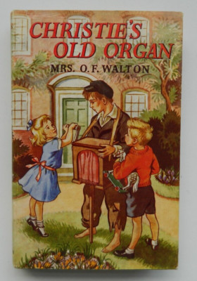 Christie's Old Organ by Mrs O.F Walton - 1978 8th Hardback book with dustjacket