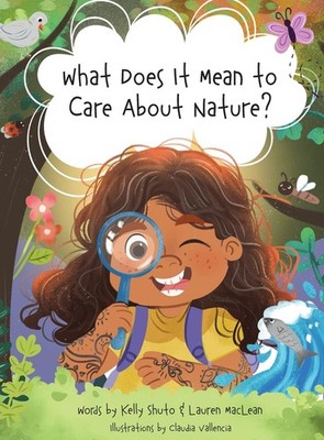 Kelly Shuto Lauren MacL What Does It Mean to Care About Natu (Gebundene Ausgabe)
