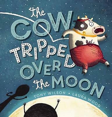 The Cow Tripped Over the Moon by Tony Wilson Paperback Children's Book - BN - Picture 1 of 1
