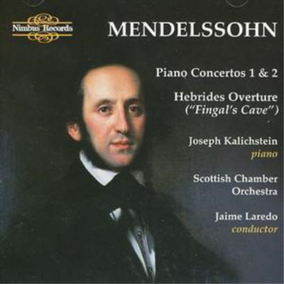 Felix Mendelssoh Piano Concertos Nos. 1 & 2, Hebrides Overture (Kalichstein (CD)