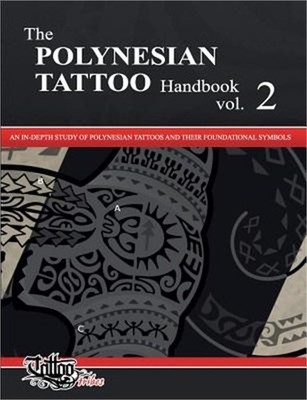 The Polynesian Tattoo Handbook Vol.2: An In-Depth Study of Polynesian Tattoos an