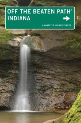 Indiana Off the Beaten PathÂ : A Guide To Unique Places (Off the Beaten P - GOOD