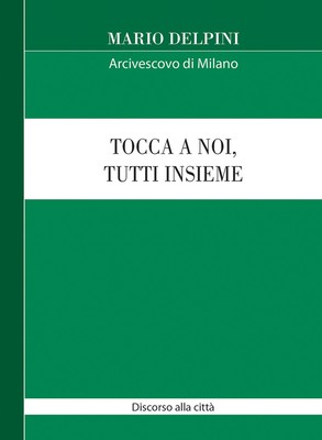 Tocca a noi, tutti insieme. Discorso alla città 2020 - Delpini Mario