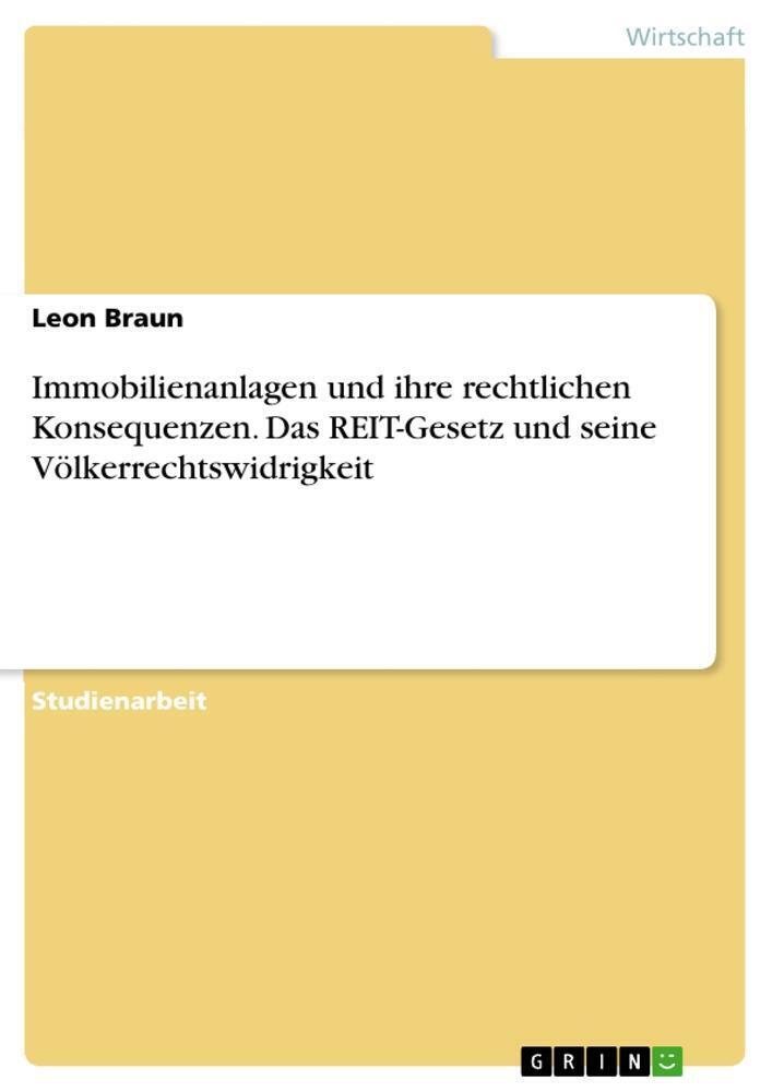 Immobilienanlagen Und Ihre Rechtlichen Konsequenzen. Das Reit-gesetz