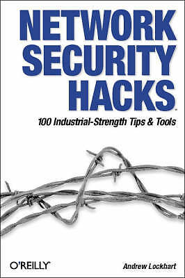 Network Security Hacks: 100 Industrial-Strength Tips & Tools by 